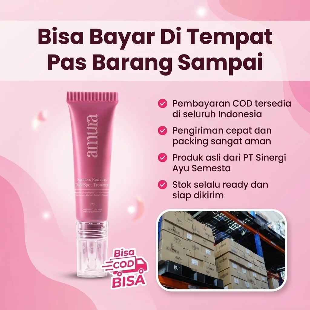 Ilustrasi Bisa Bayar Di Tempat Pas Barang Sampai untuk Amura Spotless Radiance Dark Spot Treatment solusi Ampuh untuk Flek...