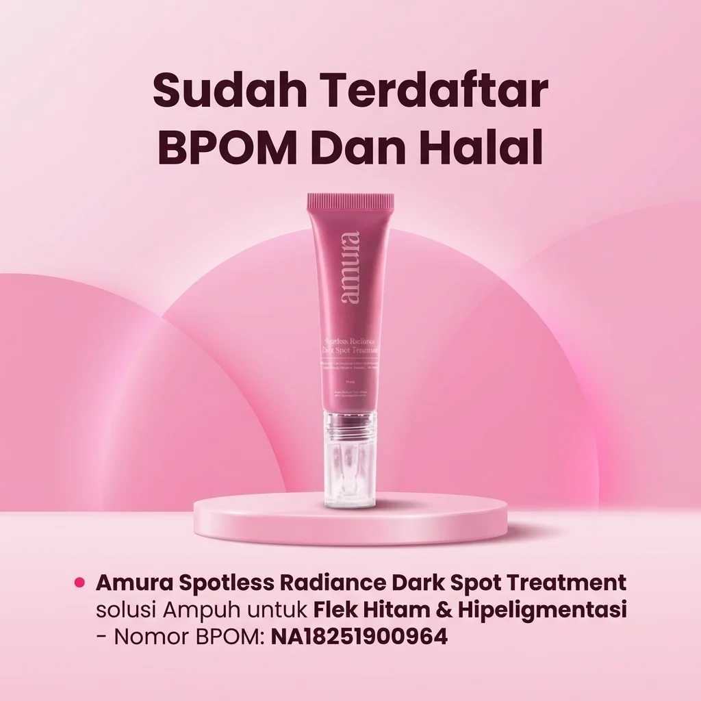 Ilustrasi Sudah Terdaftar BPOM Dan Halal untuk Amura Spotless Radiance Dark Spot Treatment solusi Ampuh untuk Flek Hitam &...